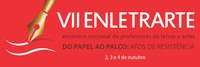 VII ENLETRARTE - Encontro Nacional de Professores de Letras e Artes