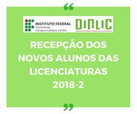 Início do semestre letivo 2018.2 - Recepção dos novos licenciandos